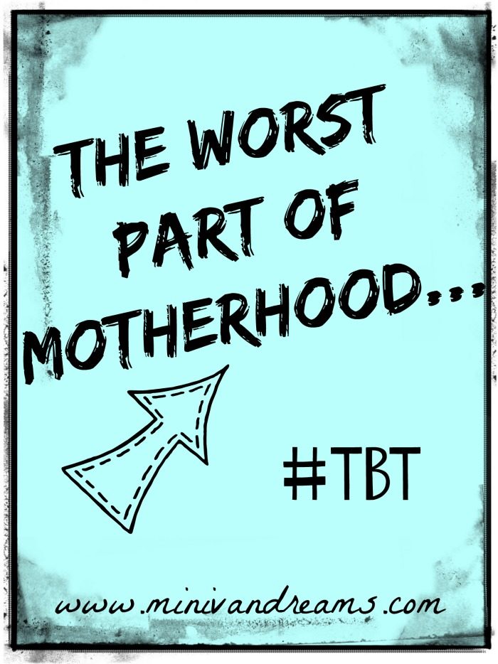 The Worst Part of Motherhood | Mini Van Dreams