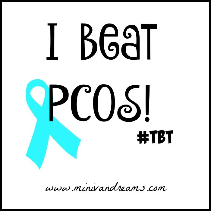I Beat PCOS #TBT | Mini Van Dreams